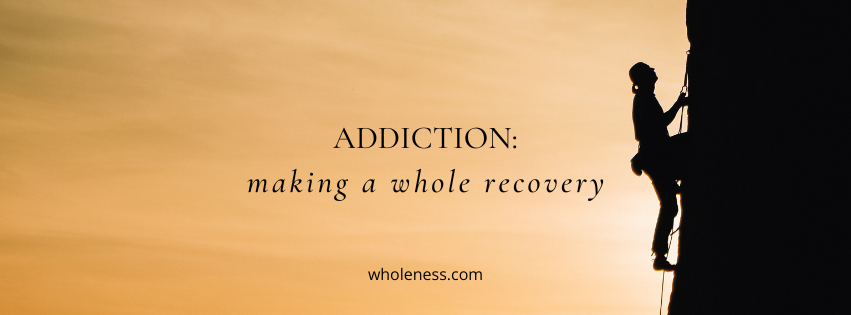 An image of a person climbing a mountain symbolizing holistic addiction recovery at Wholeness Center in Fort Collins, Colorado, with the overlay of text reading " ADDICTION making a whole recovery"