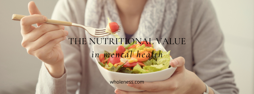 Person eating a bowl of healthy food with text overlay 'The Nutritional Value in Mental Health' highlighting the link between diet and brain function at The Wholeness center in Fort Collins, Colorado